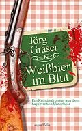 E-Book (epub) Weißbier im Blut von Jörg Graser