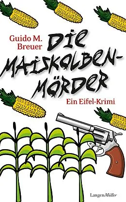 E-Book (epub) Die Maiskolbenmörder von Guido M. Breuer