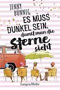 E-Book (epub) Es muss dunkel sein, damit man die Sterne sieht von Jenny Bünnig