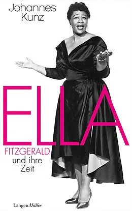 E-Book (epub) Ella Fitzgerald und ihre Zeit von Johannes Kunz