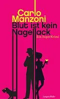 E-Book (epub) Blut ist kein Nagellack von Manzoni Carlo
