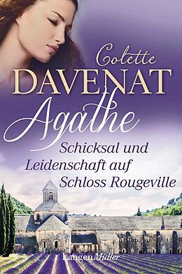 E-Book (epub) Agathe - Schicksal und Leidenschaft auf Schloss Rougeville von Colette Davenat