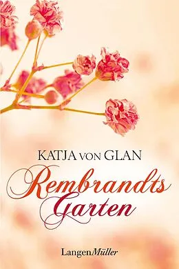 E-Book (epub) Rembrandts Garten von Katja von Glan