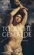 E-Book (epub) Tödliche Gemälde von Konrad Bernheimer