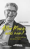 E-Book (epub) Alter Mann, was nun? von Heinz Dürr
