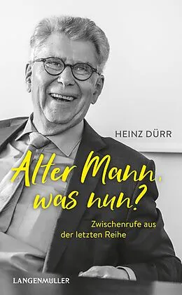 E-Book (epub) Alter Mann, was nun? von Heinz Dürr