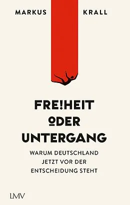 E-Book (epub) Freiheit oder Untergang von Markus Krall