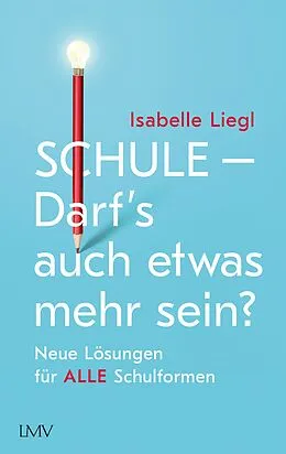 E-Book (epub) Schule - Darf's auch etwas mehr sein? von Isabelle Liegl