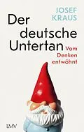 E-Book (epub) Der deutsche Untertan von Josef Kraus