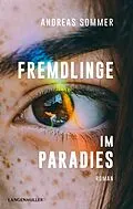 E-Book (epub) Fremdlinge im Paradies von Andreas Sommer