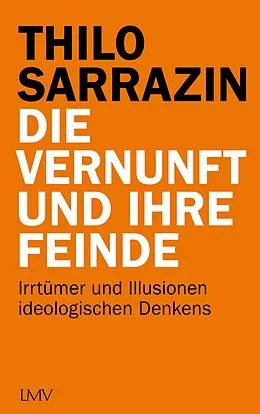 E-Book (epub) Die Vernunft und ihre Feinde von Thilo Sarrazin