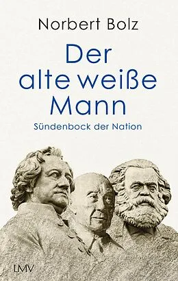 E-Book (epub) Der alte weiße Mann von Norbert Bolz