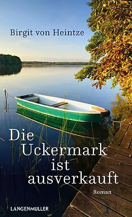 E-Book (epub) Die Uckermark ist ausverkauft von Birgit von Heintze