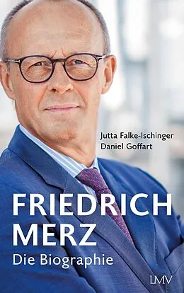 E-Book (epub) Friedrich Merz von Jutta Falke-Ischinger, Daniel Goffart
