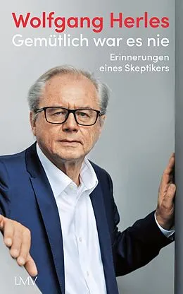 E-Book (epub) Gemütlich war es nie von Wolfgang Herles