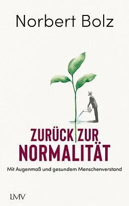 E-Book (epub) Zurück zur Normalität von Norbert Bolz