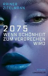 E-Book (epub) 2075 Wenn Schönheit zum Verbrechen wird von Rainer Zitelmann