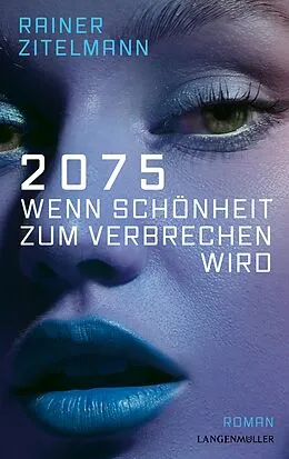 E-Book (epub) 2075 Wenn Schönheit zum Verbrechen wird von Rainer Zitelmann