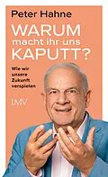 E-Book (epub) Warum macht ihr uns kaputt? von Peter Hahne