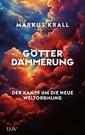 E-Book (epub) Götterdämmerung von Markus Krall