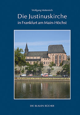Kartonierter Einband Die Justinuskirche in Frankfurt a. M. - Höchst von Wolfgang Metternich