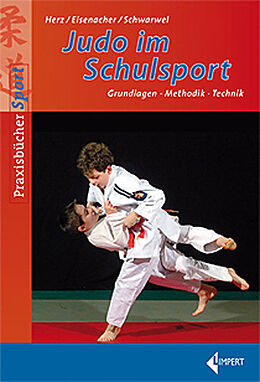 Kartonierter Einband Judo im Schulsport von André Herz, Jörg Eisenmacher