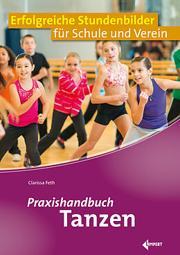Kartonierter Einband Praxishandbuch Tanzen von Clarissa Feth