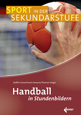 Kartonierter Einband Handball in Stundenbildern von Steffen Greve, Frank Hamann, Thomas Krüger