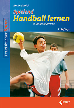 Kartonierter Einband Spielend Handball lernen von Armin Emrich