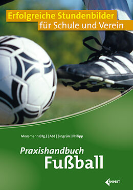 Kartonierter Einband Praxishandbuch Fußball von Winfried Abt, Patrick Singrün, Adrian Philipp