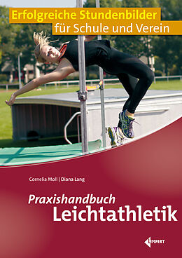 Kartonierter Einband Praxishandbuch Leichtathletik von Cornelia Moll, Diana Lang