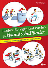 Kartonierter Einband Laufen, Springen und Werfen für Grundschulkinder von Harald Lange