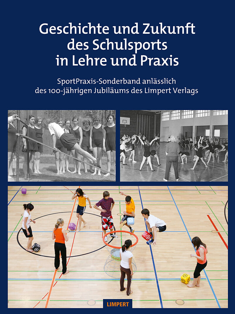 Geschichte und Zukunft des Schulsports in Lehre und Praxis