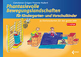 Loseblatt Phantasievolle Bewegungslandschaften für Kindergarten- und Vorschulkinder von Constanze Grüger, Yvonne Hubert