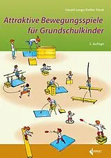 Kartonierter Einband (Kt) Attraktive Bewegungsspiele für Grundschulkinder von Harald Lange, Esther Klenk