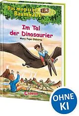 Fester Einband Das magische Baumhaus (Band 1) - Im Tal der Dinosaurier von Mary Pope Osborne