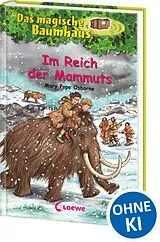 Fester Einband Das magische Baumhaus (Band 7) - Im Reich der Mammuts von Mary Pope Osborne