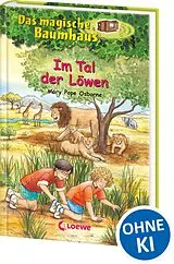 Fester Einband Das magische Baumhaus (Band 11) - Im Tal der Löwen von Mary Pope Osborne
