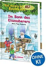 Fester Einband Das magische Baumhaus (Band 30) - Im Bann des Eiszauberers von Mary Pope Osborne