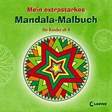 Kartonierter Einband Mein extrastarkes Mandala-Malbuch für Kinder ab 8 von Robert Erker