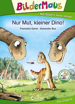 Fester Einband Bildermaus - Nur Mut, kleiner Dino! von Franziska Gehm