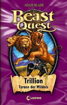 Fester Einband Beast Quest (Band 12) - Trillion, Tyrann der Wildnis von Adam Blade