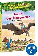 Kartonierter Einband Das magische Baumhaus (Band 1) - Im Tal der Dinosaurier von Mary Pope Osborne