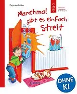 Fester Einband Manchmal gibt es einfach Streit (Starke Kinder, glückliche Eltern) von Dagmar Geisler