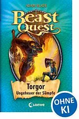 Fester Einband Beast Quest (Band 13) - Torgor, Ungeheuer der Sümpfe von Adam Blade