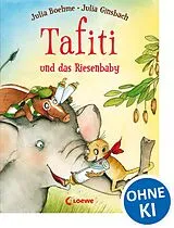 Fester Einband Tafiti und das Riesenbaby (Band 3) von Julia Boehme