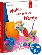 Fester Einband Wohin mit meiner Wut? (Starke Kinder, glückliche Eltern) von Dagmar Geisler