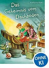 Kartonierter Einband (Kt) Das Geheimnis vom Dachboden von Katharina Kühl