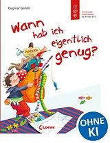 Fester Einband Wann hab ich eigentlich genug? (Starke Kinder, glückliche Eltern) von Dagmar Geisler