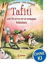 Fester Einband Tafiti und Ur-ur-ur-ur-ur-uropapas Goldschatz (Band 4) von Julia Boehme